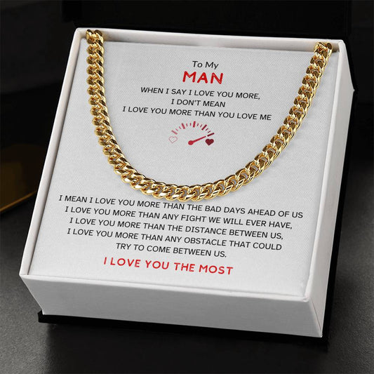 When I Say I Love You More | Cuban Linked Chain | Gift For Him, Valentine's Day Gift